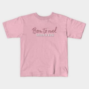 Born to Read.... Kids T-Shirt